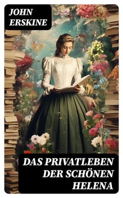 Das Privatleben der schönen Helena, John Erskine - Ebook - 8596547732495
