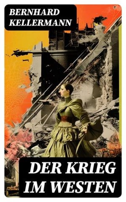 Der Krieg im Westen, Bernhard Kellermann - Ebook - 8596547733836