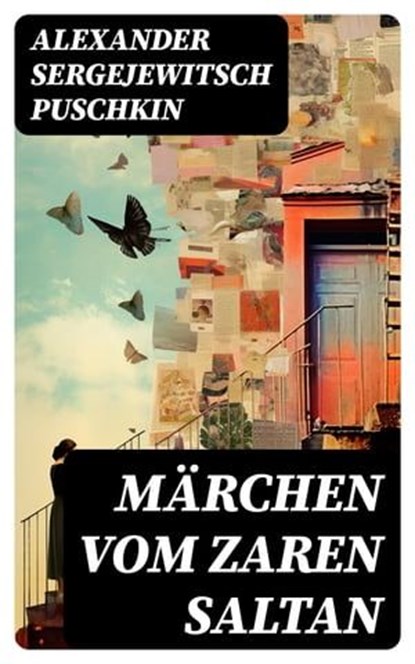 Märchen vom Zaren Saltan, Alexander Sergejewitsch Puschkin - Ebook - 8596547736127