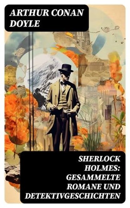 Sherlock Holmes: Gesammelte Romane und Detektivgeschichten, Arthur Conan Doyle ; Michael Krause - Ebook - 8596547736318