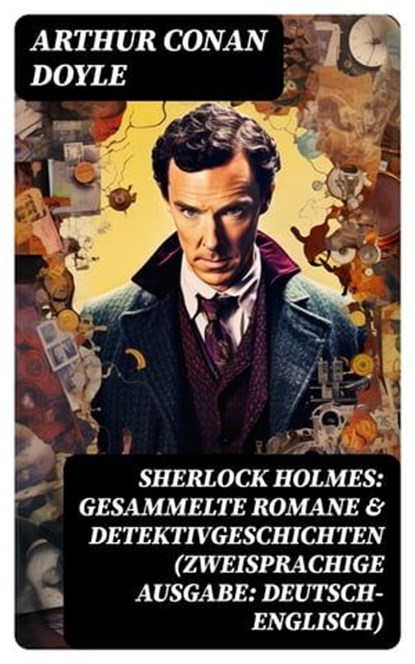 Sherlock Holmes: Gesammelte Romane & Detektivgeschichten (Zweisprachige Ausgabe: Deutsch-Englisch), Arthur Conan Doyle ; Michael Krause - Ebook - 8596547737063