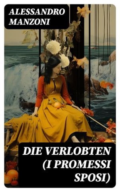 Die Verlobten (I Promessi Sposi), Alessandro Manzoni - Ebook - 8596547737193