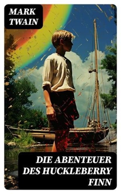 Die Abenteuer des Huckleberry Finn, Mark Twain ; Fabian Schwarz - Ebook - 8596547737605
