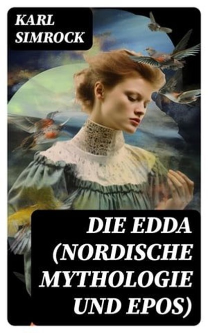 Die Edda (Nordische Mythologie und Epos), Karl Simrock - Ebook - 8596547738664