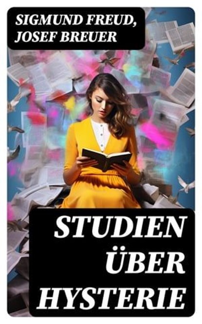 Studien über Hysterie, Sigmund Freud ; Josef Breuer - Ebook - 8596547739852