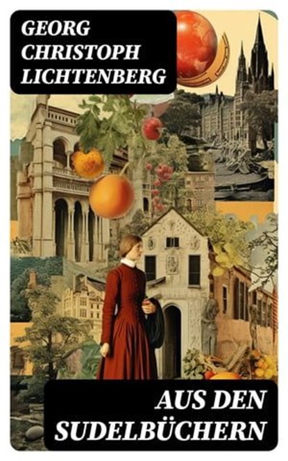 Aus den Sudelbüchern, Georg Christoph Lichtenberg - Ebook - 8596547743415