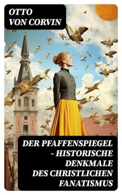 Der Pfaffenspiegel - Historische Denkmale des christlichen Fanatismus, Otto von Corvin ; Patrick Lehmann - Ebook - 8596547743590