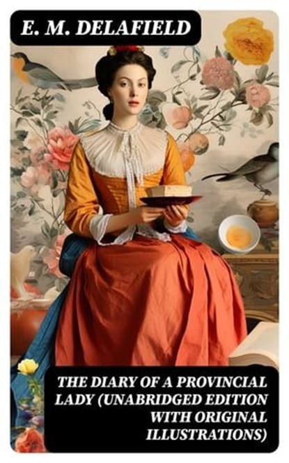 The Diary of a Provincial Lady (Unabridged Edition With Original Illustrations), E. M. Delafield - Ebook - 8596547743880
