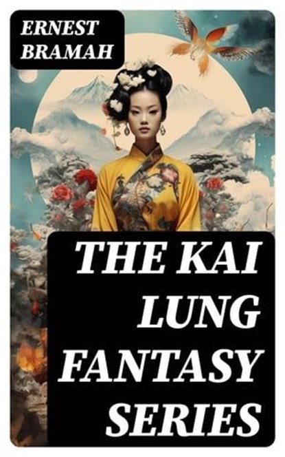 THE KAI LUNG FANTASY SERIES, Ernest Bramah - Ebook - 8596547746713