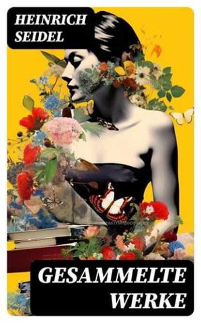 Gesammelte Werke, Heinrich Seidel - Ebook - 8596547747130