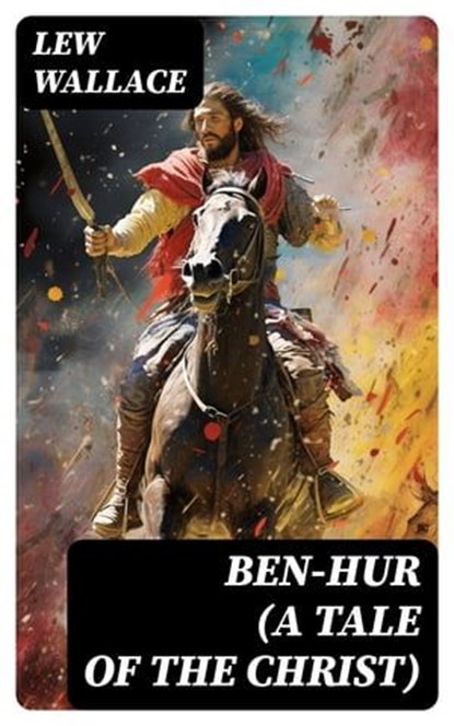 Ben-Hur (A Tale of the Christ), Lew Wallace - Ebook - 8596547748793
