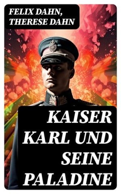 Kaiser Karl und seine Paladine, Felix Dahn ; Therese Dahn - Ebook - 8596547749332