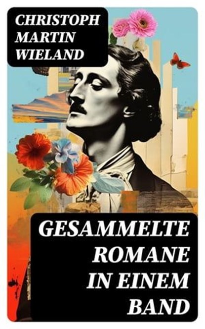 Gesammelte Romane in einem Band, Christoph Martin Wieland - Ebook - 8596547749998
