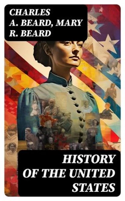 History of the United States, Charles A. Beard ; Mary R. Beard - Ebook - 8596547752912