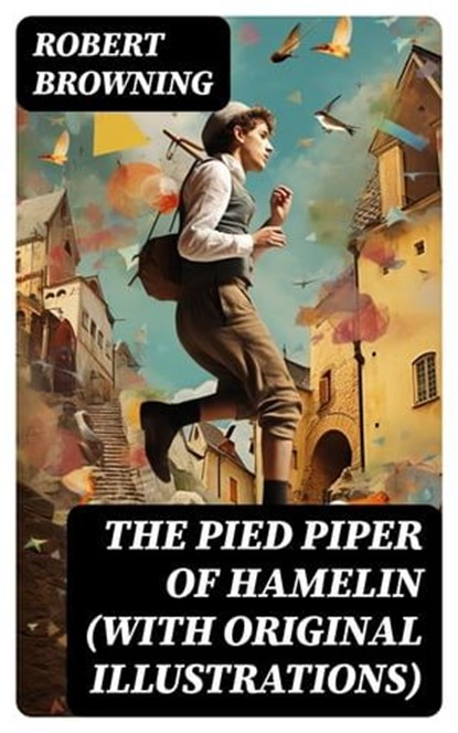 The Pied Piper of Hamelin (With Original Illustrations), Robert Browning - Ebook - 8596547756057