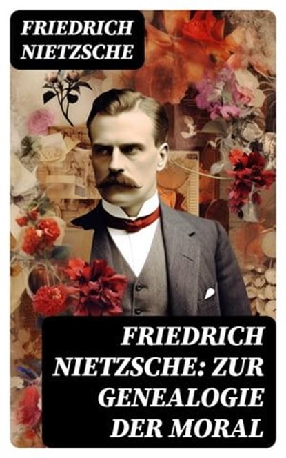 Friedrich Nietzsche: Zur Genealogie der Moral, Friedrich Nietzsche ; Finn Bauer - Ebook - 8596547756873