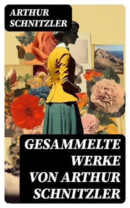 Gesammelte Werke von Arthur Schnitzler, Arthur Schnitzler ; Jan Zimmermann - Ebook - 8596547757788