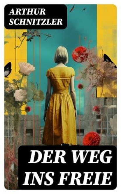 Der Weg ins Freie, Arthur Schnitzler ; Jan Zimmermann - Ebook - 8596547757801