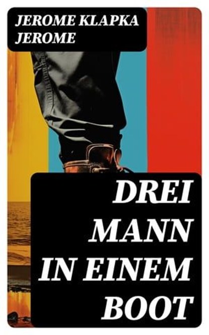 Drei Mann in einem Boot, Jerome Klapka Jerome ; Daniel Frank - Ebook - 8596547758068