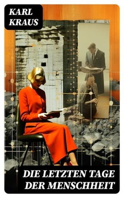 Die letzten Tage der Menschheit, Karl Kraus - Ebook - 8596547759355