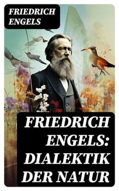 Friedrich Engels: Dialektik der Natur, Friedrich Engels ; Dominik Pfeiffer - Ebook - 8596547759751