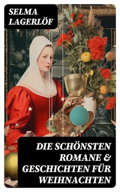 Die schönsten Romane & Geschichten für Weihnachten, Selma Lagerlöf ; Jan Zimmermann - Ebook - 8596547761181