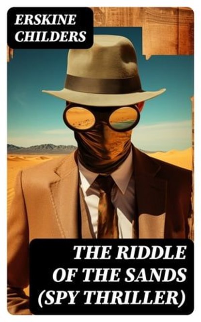 The Riddle of the Sands (Spy Thriller), Erskine Childers - Ebook - 8596547765615