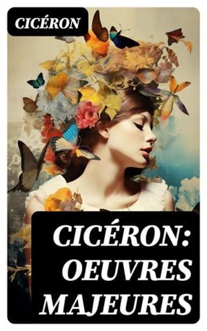 Cicéron: Oeuvres Majeures, Cicéron ; Jules Laurent - Ebook - 8596547766148