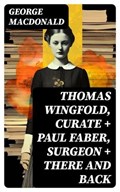 THOMAS WINGFOLD, CURATE + PAUL FABER, SURGEON + THERE AND BACK