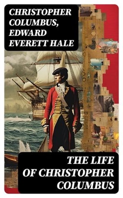 The Life of Christopher Columbus, Christopher Columbus ; Edward Everett Hale - Ebook - 8596547771616