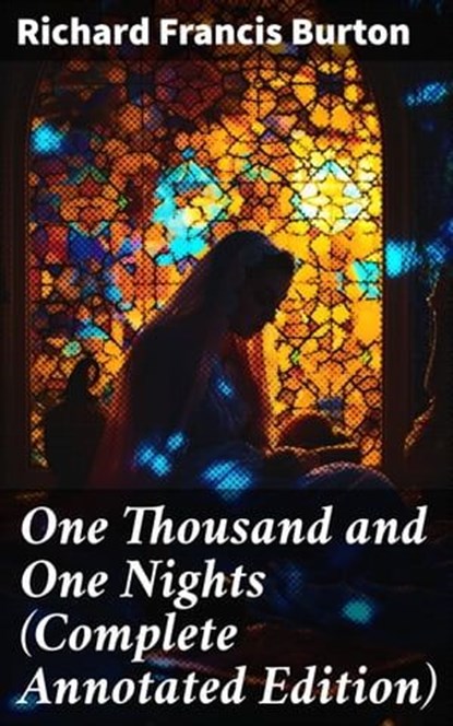 One Thousand and One Nights (Complete Annotated Edition), Richard Francis Burton - Ebook - 8596547775713