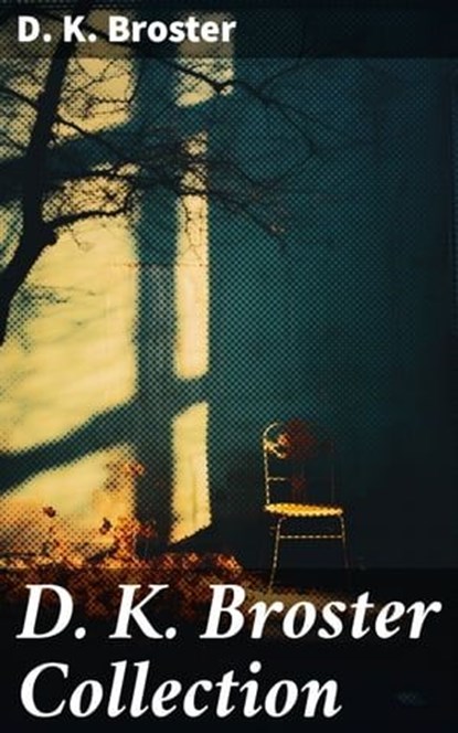 D. K. Broster Collection, D. K. Broster - Ebook - 8596547780137
