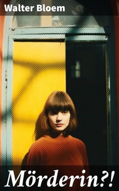 Mörderin?!, Walter Bloem - Ebook - 8596547788263