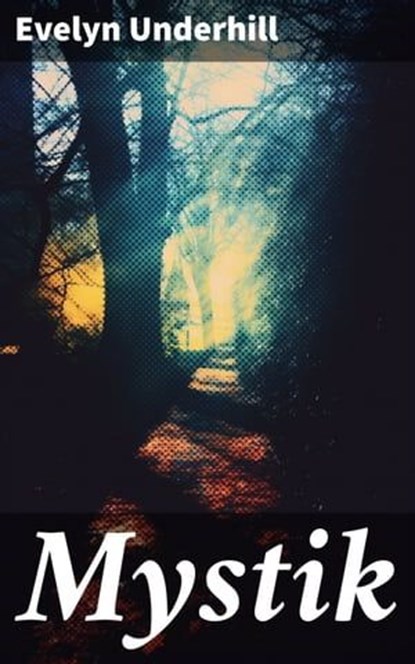 Mystik, Evelyn Underhill ; Malachi Dean - Ebook - 8596547789314