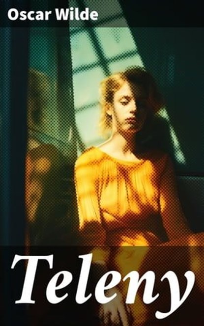 Teleny, Oscar Wilde ; Autumn Ainsworth - Ebook - 8596547791508