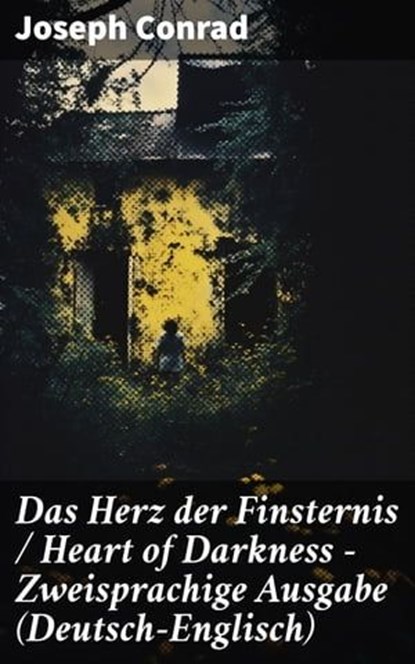 Das Herz der Finsternis / Heart of Darkness - Zweisprachige Ausgabe (Deutsch-Englisch), Joseph Conrad ; Wren Sharp - Ebook - 8596547796091