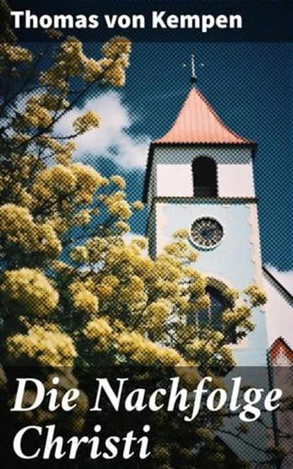 Die Nachfolge Christi, Thomas von Kempen - Ebook - 8596547797111