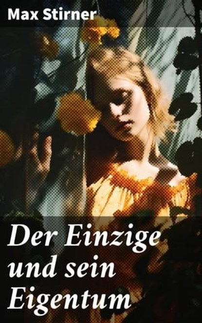 Der Einzige und sein Eigentum, Max Stirner ; Wren Sharp - Ebook - 8596547797135