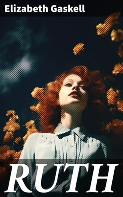 RUTH, Elizabeth Gaskell ; Spencer Hardwick - Ebook - 8596547808305