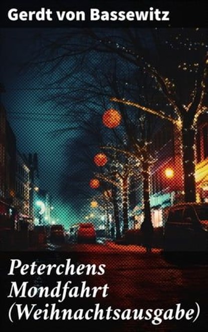 Peterchens Mondfahrt (Weihnachtsausgabe), Gerdt von Bassewitz - Ebook - 8596547810841