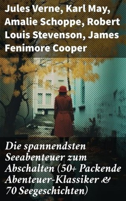 Die spannendsten Seeabenteuer zum Abschalten (50+ Packende Abenteuer-Klassiker & 70 Seegeschichten), Jules Verne ; Karl May ; Amalie Schoppe ; Robert Louis Stevenson ; James Fenimore Cooper ; Edgar Allan Poe ; Victor Hugo ; Joseph Conrad ; Herman Melville ; Jonathan Swift ; Pierre Loti ; Daniel Defoe ; Alexandre Dumas ; Rudyard Kipling ; Emilio Salgari ; - Ebook - 8596547813361