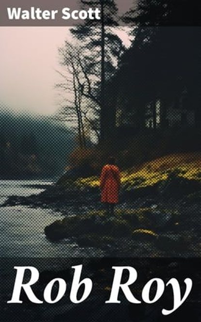 Rob Roy, Walter Scott ; Fiona Merriweather - Ebook - 8596547814375