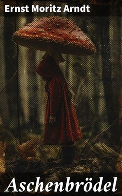 Aschenbrödel, Ernst Moritz Arndt - Ebook - 8596547848479