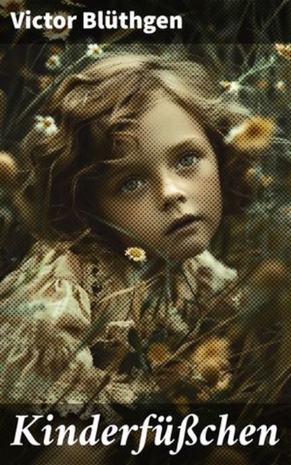 Kinderfüßchen, Victor Blüthgen ; Orson Cole - Ebook - 8596547848837