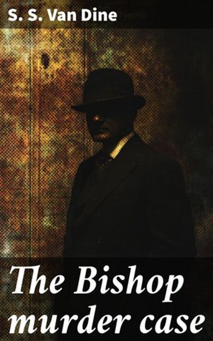 The Bishop murder case, S. S. Van Dine - Ebook - 8596547870265