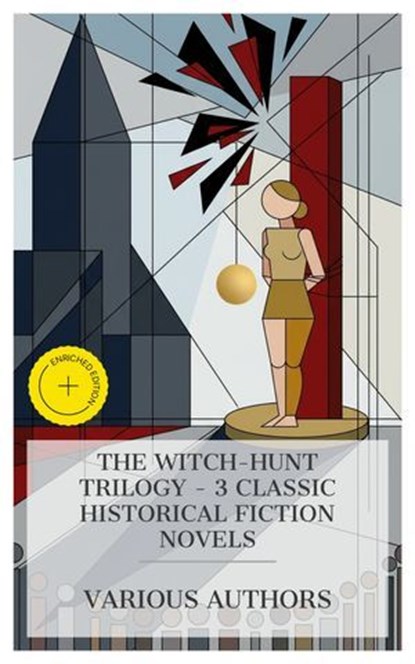 The Witch-Hunt Trilogy – 3 Classic Historical Fiction Novels, James Hogg ; William Harrison Ainsworth ; Wilhelm Meinhold ; Quintin Ives - Ebook - 8596547873112
