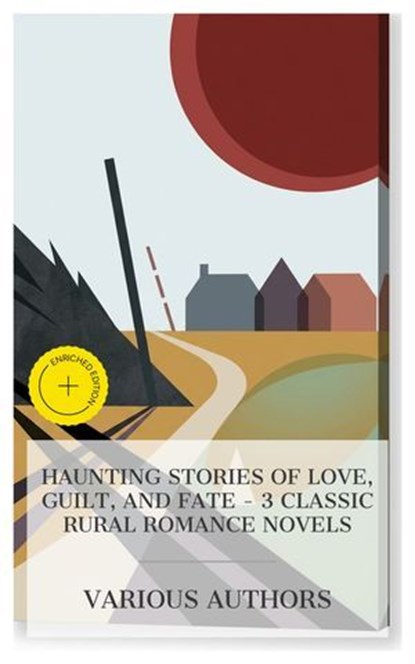 Haunting Stories of Love, Guilt, and Fate – 3 Classic Rural Romance Novels, Emily Brontë ; Thomas Hardy ; Edith Wharton ; Alban Croft - Ebook - 8596547873556