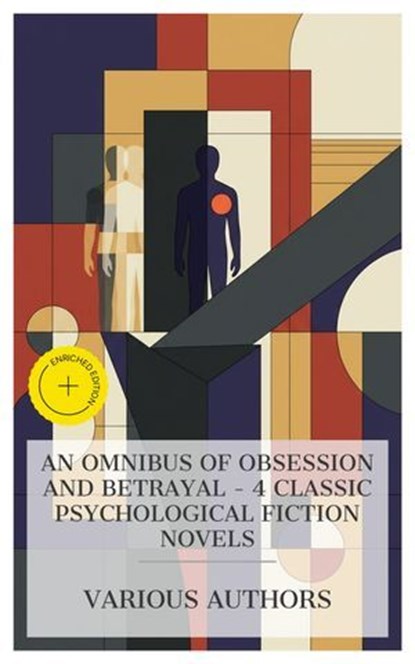 An Omnibus of Obsession and Betrayal – 4 Classic Psychological Fiction Novels, Henry James ; D. H. Lawrence ; Thomas Hardy ; Kate Chopin ; Bede Dunn - Ebook - 8596547873648