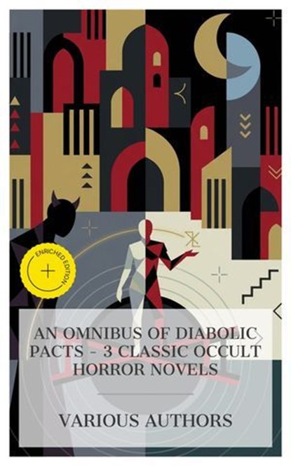 An Omnibus of Diabolic Pacts – 3 Classic Occult Horror Novels, Matthew Lewis ; Charles Robert Maturin ; Arthur Machen ; Bede Dunn - Ebook - 8596547873686