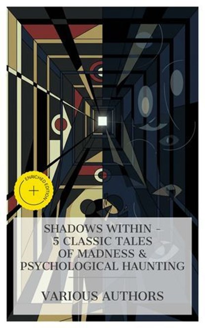 Shadows Within – 5 Classic Tales of Madness & Psychological Haunting, E. T. A. Hoffmann ; Joseph Sheridan Le Fanu ; Wilkie Collins ; Henry James ; Edith Wharton ; Fabian Pierce - Ebook - 8596547873839
